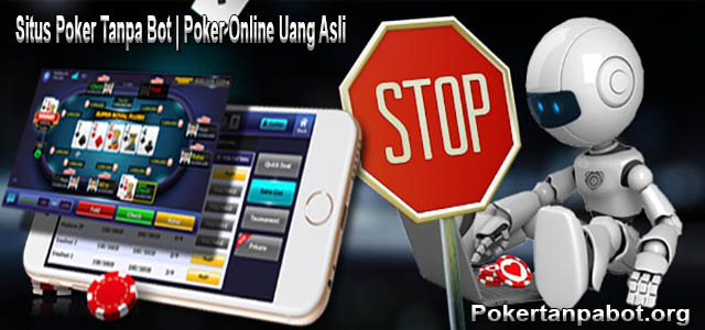 Situs Poker Tanpa Bot Uang Asli Terpercaya Resmi Indonesia